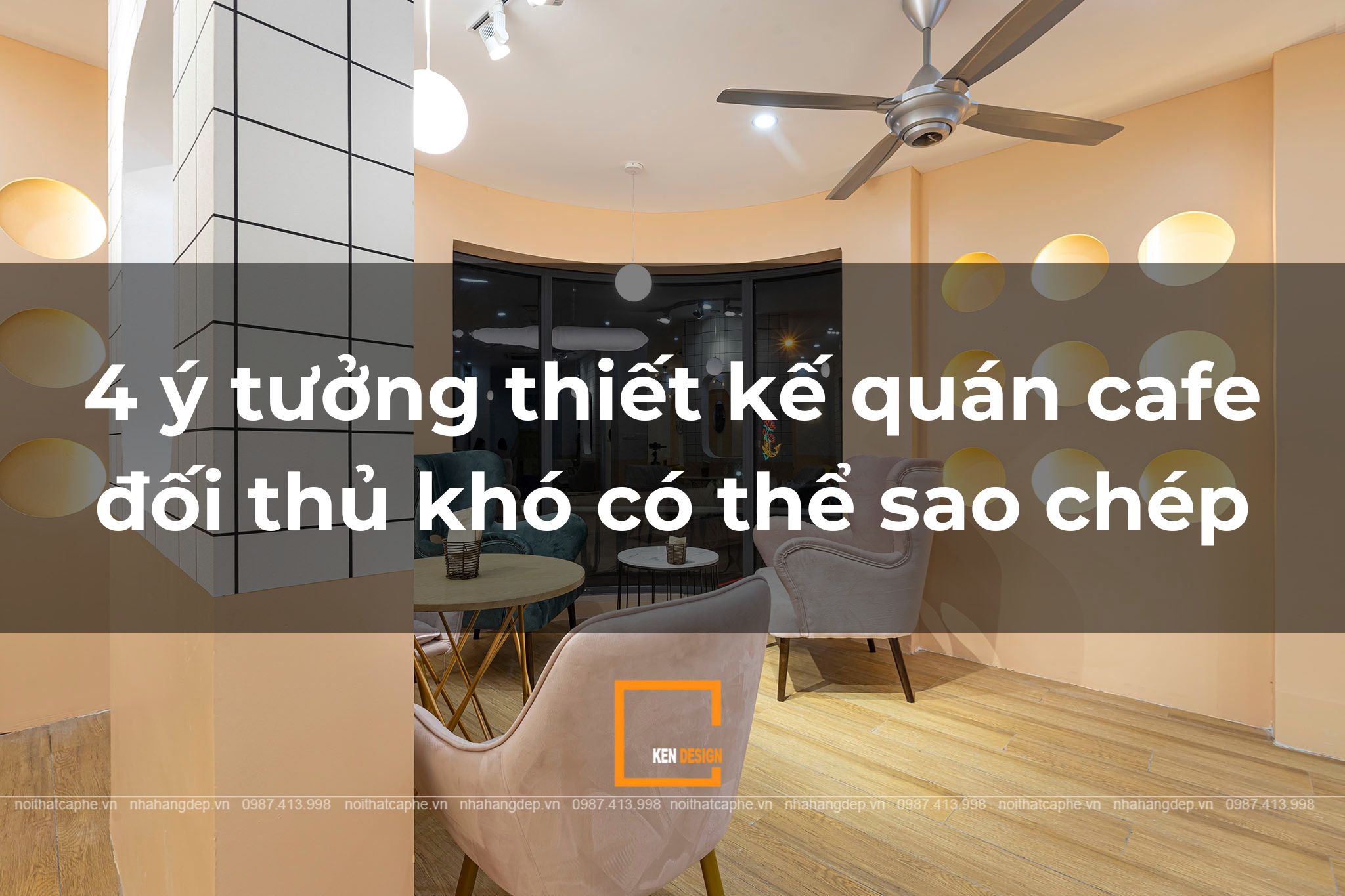 4 ý tưởng thiết kế quán cafe độc lạ khiến đối thủ không thể sao chép
